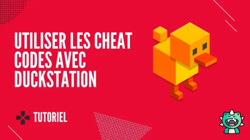 Comment utiliser les cheats codes avec Duckstation