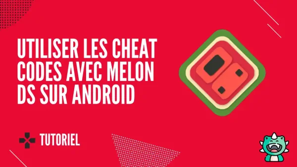 Comment utiliser les cheat codes avec MelonDS sur Android