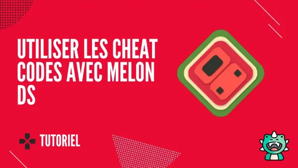 Comment utiliser les cheat codes avec l’émulateur Melon DS