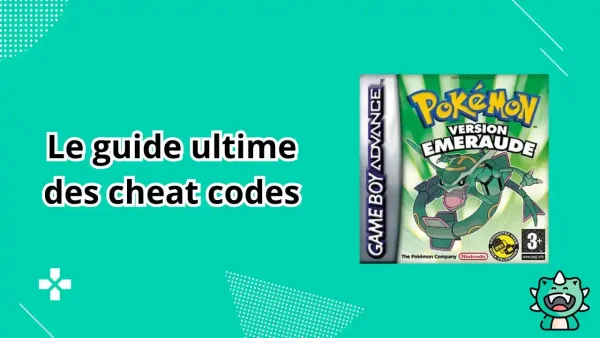 Pokemon Emeraude&nbsp;: Le guide ultime des Cheat Codes en 2026